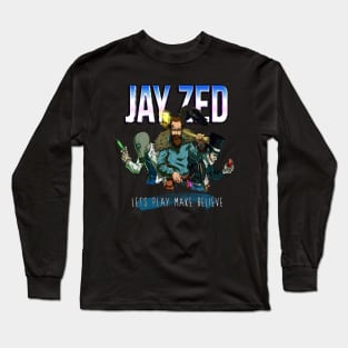 JayZed: Lets play make believe. Long Sleeve T-Shirt